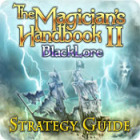 The Magician's Handbook II: BlackLore Strategy Guide spēle