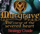 Margrave: The Curse of the Severed Heart Strategy Guide spēle Margrave: The Curse of the Severed Heart Strategy Guide spēle