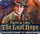 Mystery Tales: The Lost Hope Collector's Edition spēle