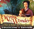 Mythic Wonders: Child of Prophecy Collector's Edition spēle