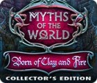 Myths of the World: Born of Clay and Fire Collector's Edition spēle