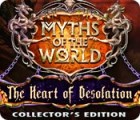 Myths of the World: The Heart of Desolation Collector's Edition spēle