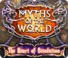 Myths of the World: The Heart of Desolation spēle