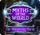 Myths of the World: The Whispering Marsh spēle