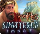Nevertales: Shattered Image spēle