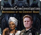 Paranormal Crime Investigations: Brotherhood of the Crescent Snake spēle
