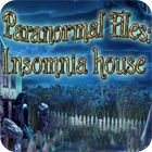 Paranormal Files - Insomnia House spēle