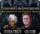 Paranormal Crime Investigations: Brotherhood of the Crescent Snake Strategy Guide spēle