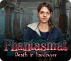 Phantasmat: Death in Hardcover spēle