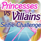 Princesses vs. Villains: Selfie Challenge spēle