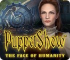 PuppetShow: The Face of Humanity spēle
