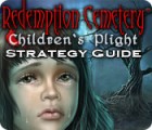 Redemption Cemetery: Children's Plight Strategy Guide spēle