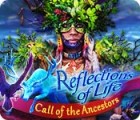 Reflections of Life: Call of the Ancestors spēle