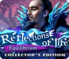 Reflections of Life: Equilibrium Collector's Edition spēle