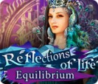 Reflections of Life: Equilibrium spēle