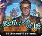 Reflections of Life: Utopia Collector's Edition spēle