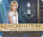 Reincarnations: Back to Reality Strategy Guide spēle