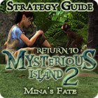Return to Mysterious Island 2: Mina's Fate Strategy Guide spēle