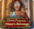 Revived Legends: Titan's Revenge spēle