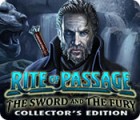 Rite of Passage: The Sword and the Fury Collector's Edition spēle