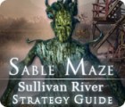 Sable Maze: Sullivan River Strategy Guide spēle