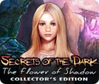 Secrets of the Dark: The Flower of Shadow Collector's Edition spēle