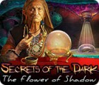Secrets of the Dark: The Flower of Shadow spēle