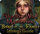 Shadow Wolf Mysteries: Bane of the Family Strategy Guide spēle