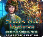 Shadow Wolf Mysteries: Under the Crimson Moon Collector's Edition spēle