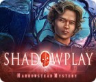 Shadowplay: Harrowstead Mystery spēle