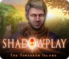 Shadowplay: The Forsaken Island spēle