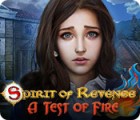 Spirit of Revenge: A Test of Fire spēle