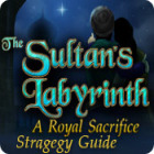 The Sultan's Labyrinth: A Royal Sacrifice Strategy Guide spēle