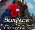 Surface: Mystery of Another World Strategy Guide spēle