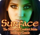 Surface: The Noise She Couldn't Make Strategy Guide spēle
