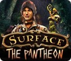 Surface: The Pantheon spēle