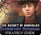 The Agency of Anomalies: Cinderstone Orphanage Strategy Guide spēle