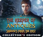 The Keeper of Antiques: Shadows From the Past Collector's Edition spēle