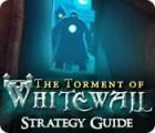 The Torment of Whitewall Strategy Guide spēle