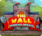 The Wall: Medieval Heroes spēle The Wall: Medieval Heroes spēle