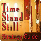 Time Stand Still Strategy Guide spēle