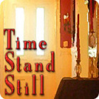 Time Stand Still spēle