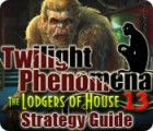 Twilight Phenomena: The Lodgers of House 13 Strategy Guide spēle