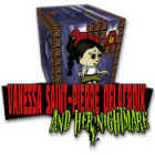 Vanessa Saint-Pierre Delacroix, and Her Nightmare spēle