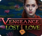 Vengeance: Lost Love spēle