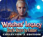 Witches' Legacy: Dark Days to Come Collector's Edition spēle
