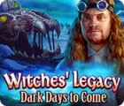 Witches' Legacy: Dark Days to Come spēle