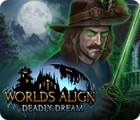 Worlds Align: Deadly Dream spēle