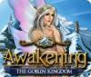 Awakening: The Goblin Kingdom spēle