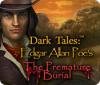 Dark Tales: Edgar Allan Poe's The Premature Burial spēle